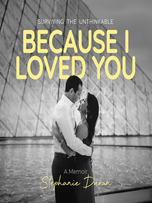 cover image of Because I Loved You